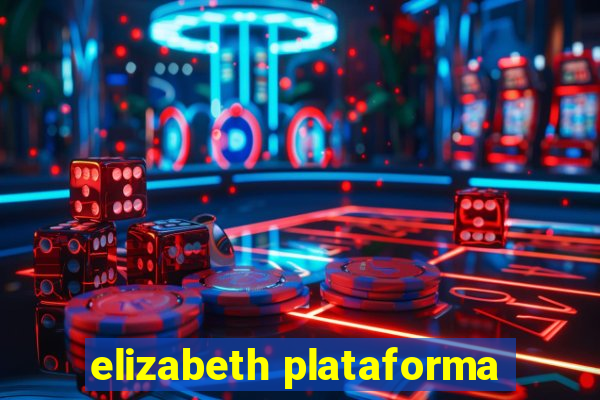 elizabeth plataforma